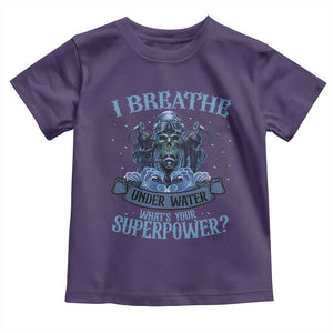 Scuba Diving Toddler T Shirt I Breathe Underwater What's Your Superpower Skull TS11 Purple Print Your Wear