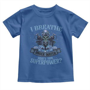 Scuba Diving Toddler T Shirt I Breathe Underwater What's Your Superpower Skull TS11 Royal Blue Print Your Wear