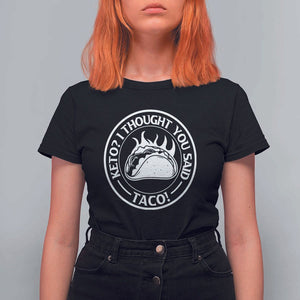 Tacos Lover T Shirt For Women Keto I Thought You Said Taco TS11 Black Print Your Wear