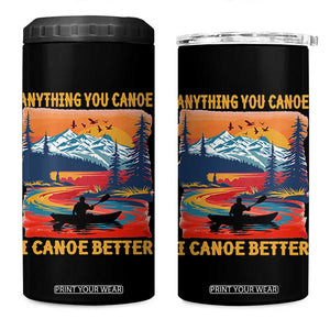 Funny Canoeing 4 in 1 Can Cooler Tumbler Anything You Canoe I Canoe Better Retro Mountain River TS11 One Size: 16 oz Black Print Your Wear