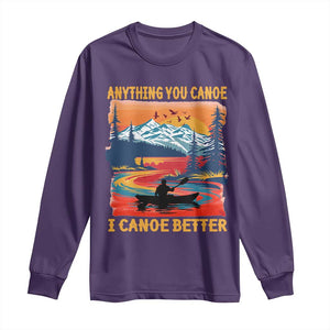 Funny Canoeing Long Sleeve Shirt Anything You Canoe I Canoe Better Retro Mountain River TS11 Purple Print Your Wear