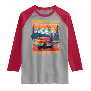 Funny Canoeing Raglan Shirt Anything You Canoe I Canoe Better Retro Mountain River TS11 Sport Gray Red Print Your Wear