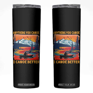 Funny Canoeing Skinny Tumbler Anything You Canoe I Canoe Better Retro Mountain River TS11 Black Print Your Wear
