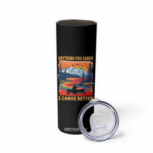 Funny Canoeing Skinny Tumbler Anything You Canoe I Canoe Better Retro Mountain River TS11 Print Your Wear