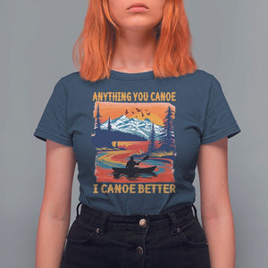Funny Canoeing T Shirt For Women Anything You Canoe I Canoe Better Retro Mountain River TS11 Navy Print Your Wear