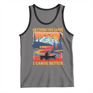 Funny Canoeing Tank Top Anything You Canoe I Canoe Better Retro Mountain River TS11 Deep Heather Black Print Your Wear
