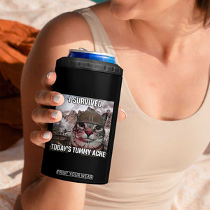 Funny I Survived Todays Tummy Ache 4 in 1 Can Cooler Tumbler War Cat Meme TS11 Print Your Wear