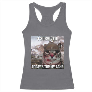 Funny I Survived Todays Tummy Ache Racerback Tank Top War Cat Meme TS11 Charcoal Print Your Wear
