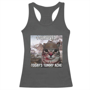 Funny I Survived Todays Tummy Ache Racerback Tank Top War Cat Meme TS11 Dark Heather Print Your Wear