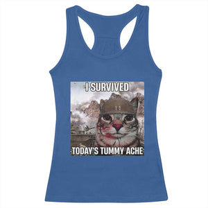 Funny I Survived Todays Tummy Ache Racerback Tank Top War Cat Meme TS11 Royal Blue Print Your Wear