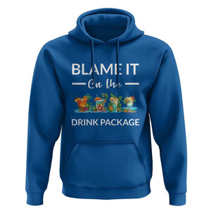 Funny Cruise Drinks Hoodie Blame It On The Drink Package Alcohol Cocktail TS11 Royal Blue Print Your Wear