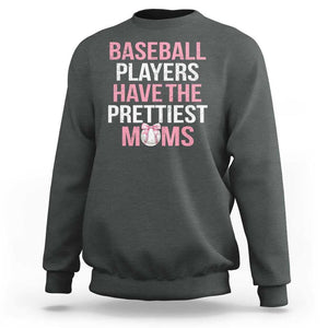 Funny Baseball Sweatshirt Baseball Players Have The Prettiest Moms Vintage Ribbon Ball TS11 Dark Heather Print Your Wear