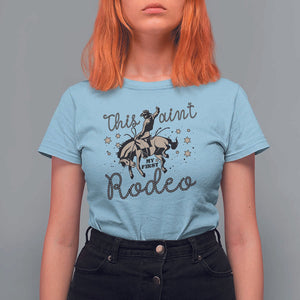 Retro Western Cowboy T Shirt For Women This Ain't My First Rodeo Country Rope TS11 Light Blue Print Your Wear