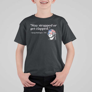 Funny 4th Of July T Shirt For Kid Stay Strapped Or Get Clapped TS11 Black Print Your Wear