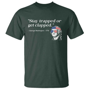 Funny 4th Of July T Shirt Stay Strapped Or Get Clapped TS11 Dark Forest Green Print Your Wear