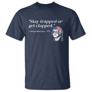 Funny 4th Of July T Shirt Stay Strapped Or Get Clapped TS11 Navy Print Your Wear