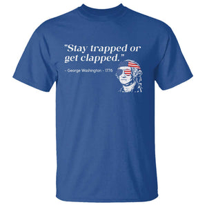 Funny 4th Of July T Shirt Stay Strapped Or Get Clapped TS11 Royal Blue Print Your Wear