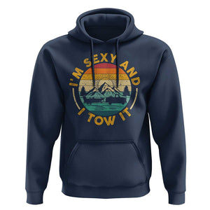 Camper Hoodie I'm Sexy and I Tow It Trailer RV Camping TS11 Navy Print Your Wear