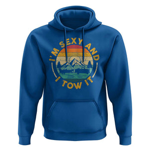 Camper Hoodie I'm Sexy and I Tow It Trailer RV Camping TS11 Royal Blue Print Your Wear