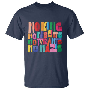 Funny No King No Fascists No Tyrants No Nazis T Shirt Colorful Geometric TS11 Navy Print Your Wear
