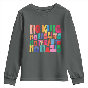 Funny No King No Fascists No Tyrants No Nazis Youth Sweatshirt Colorful Geometric TS11 Dark Heather Print Your Wear