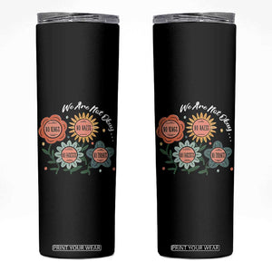 Funny No King No Fascists No Tyrants No Nazis Skinny Tumbler We Are Not Okay Vintage Flower TS11 Black Print Your Wear