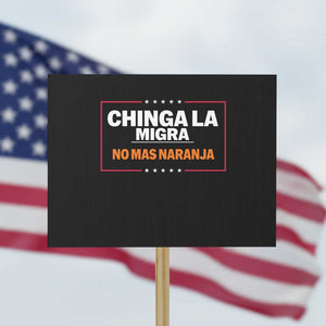 Funny Chinga La Migra No Mas Naranja Protest Sign Star Stripes TS11 Horizontal 18" × 24" Black Print Your Wear