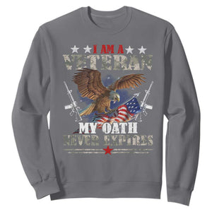 I Am A Veteran My Oath Never Expires Sweatshirt Veteran Day Eagle American Flag TS11 Charcoal Print Your Wear