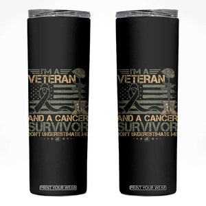 I Am A Veteran And A Cancer Survivor Don't Underestimate Me Skinny Tumbler Vintage Camo American Flag TS11 Black Print Your Wear