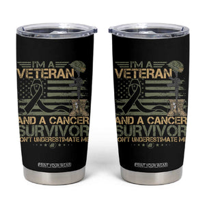 I Am A Veteran And A Cancer Survivor Don't Underestimate Me Tumbler Cup Vintage Camo American Flag TS11 Black Print Your Wear