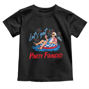George Washington 4th of July Pool Party Toddler T Shirt Let's Get This Party Founded
