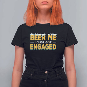 Funny Engagement T Shirt For Women Beer Me I Just Got Engaged Ring Beer TS11 Black Print Your Wear
