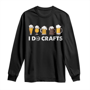 Funny Beer Long Sleeve Shirt I Do Crafts Vintage Beer Brewing TS11 Black Print Your Wear