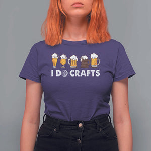 Funny Beer T Shirt For Women I Do Crafts Vintage Beer Brewing TS11 Purple Print Your Wear