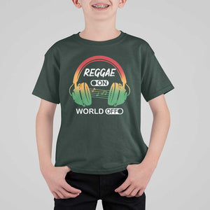 Reggae On World Off T Shirt For Kid Reggae King Music Rastafarian TS11 Dark Forest Green Print Your Wear