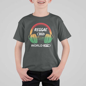 Reggae On World Off T Shirt For Kid Reggae King Music Rastafarian TS11 Dark Heather Print Your Wear