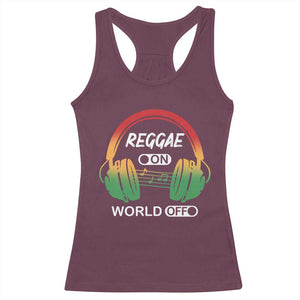Reggae On World Off Racerback Tank Top Reggae King Music Rastafarian TS11 Maroon Print Your Wear