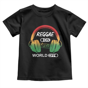 Reggae On World Off Toddler T Shirt Reggae King Music Rastafarian TS11 Black Print Your Wear