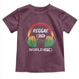 Reggae On World Off Toddler T Shirt Reggae King Music Rastafarian TS11 Maroon Print Your Wear