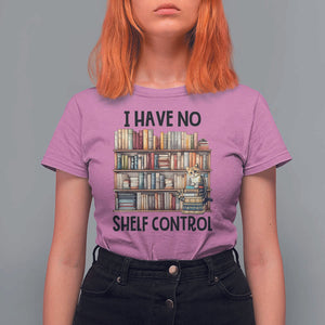 Funny Library Reading T Shirt For Women I Have No Shelf Control Books Cat TS11 Azalea Print Your Wear
