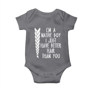 I Am A Native Boy I Just Have Better Hair Than You Baby Onesie Indian American TS11 Charcoal Print Your Wear