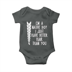 I Am A Native Boy I Just Have Better Hair Than You Baby Onesie Indian American TS11 Dark Heather Print Your Wear