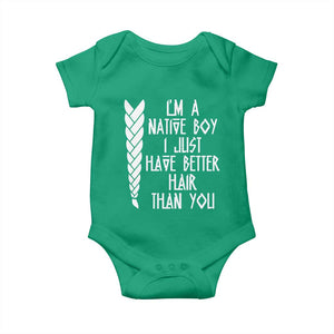 I Am A Native Boy I Just Have Better Hair Than You Baby Onesie Indian American TS11 Irish Green Print Your Wear