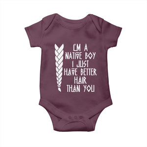 I Am A Native Boy I Just Have Better Hair Than You Baby Onesie Indian American TS11 Maroon Print Your Wear