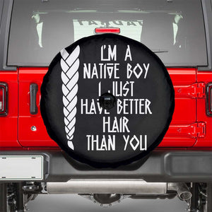 I Am A Native Boy I Just Have Better Hair Than You Spare Tire Cover Indian American TS11 Black Print Your Wear