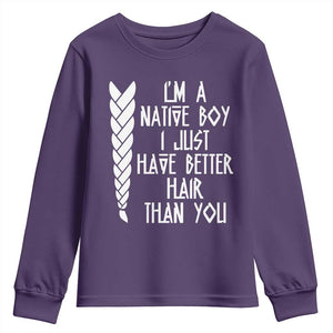 I Am A Native Boy I Just Have Better Hair Than You Youth Sweatshirt Indian American TS11 Purple Print Your Wear