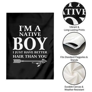 I Am A Native Boy I Just Have Better Hair Than You Garden Flag Indian American Arrow TS11 Print Your Wear
