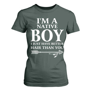 I Am A Native Boy I Just Have Better Hair Than You T Shirt For Women Indian American Arrow TS11 Dark Forest Green Print Your Wear
