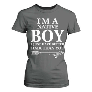 I Am A Native Boy I Just Have Better Hair Than You T Shirt For Women Indian American Arrow TS11 Dark Heather Print Your Wear