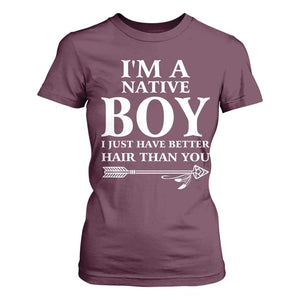 I Am A Native Boy I Just Have Better Hair Than You T Shirt For Women Indian American Arrow TS11 Maroon Print Your Wear